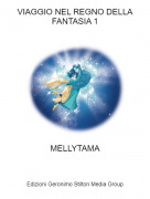 MELLYTAMA - VIAGGIO NEL REGNO DELLA FANTASIA 1