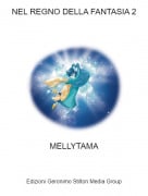 MELLYTAMA - NEL REGNO DELLA FANTASIA 2