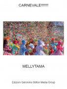MELLYTAMA - CARNEVALE!!!!!!!