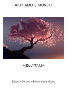 MELLYTAMA - AIUTIAMO IL MONDO