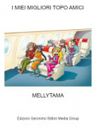 MELLYTAMA - I MIEI MIGLIORI TOPO AMICI