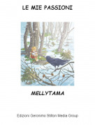 MELLYTAMA - LE MIE PASSIONI