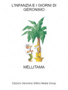 MELLITAMA - L'INFANZIA E I GIORNI DI GERONIMO
