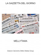 MELLYTAMA - LA GAZZETTA DEL GIORNO