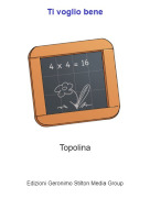 Topolina - Ti voglio bene