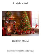 Skeleton Mouse - Il natale arriva!