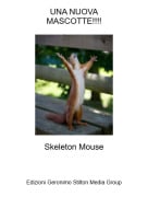 Skeleton Mouse - UNA NUOVAMASCOTTE!!!!