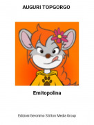 Emitopolina - AUGURI TOPGORGO