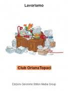 Club OrianaTopaci - Lavoriamo