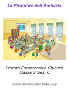 Istituto Comprensivo GhibertiClasse 5a Sez. C - La Piramide dell'Amicizia