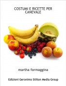 martha formaggina - COSTUMI E RICETTE PER CANEVALE
