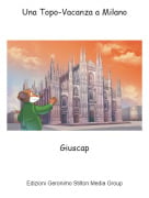 Giuscap - Una Topo-Vacanza a Milano