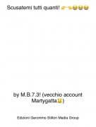 by M.B.7.3! (vecchio account Martygatta🐱) - Scusatemi tutti quanti! 👉👈😭😭😭