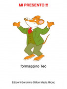 formaggino Teo - MI PRESENTO!!!