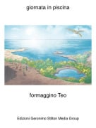 formaggino Teo - giornata in piscina