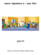 giga bit - nuovo topoamico e i suoi libri