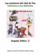 Angeles Stilton 🌹 - Las aventuras del club de Tea Salvemos a los elefantes