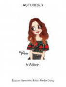 A.Stilton - ASTURRRR