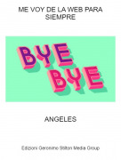 ANGELES - ME VOY DE LA WEB PARA SIEMPRE