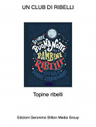 Topine ribelli - UN CLUB DI RIBELLI
