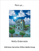 Wolfy-Orderrat&oacute;n - Pero yo...