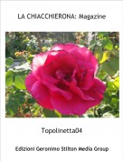 Topolinetta04 - LA CHIACCHIERONA: Magazine