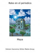 Maya - Robo en el periodico