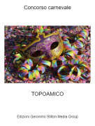 TOPOAMICO - Concorso carnevale