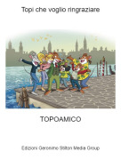 TOPOAMICO - Topi che voglio ringraziare