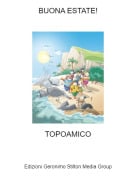 TOPOAMICO - BUONA ESTATE!