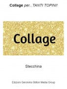 Stecchina - Collage per...TANTI TOPINI!