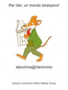 stecchina@Geronimo - Per Ger, un mondo stratopico!