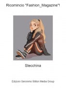 Stecchina - Ricomincio "Fashion_Magazine"!