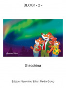 Stecchina - BLOG! - 2 -