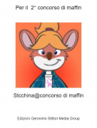 Stcchina@concorso di maffin - Per il 2&deg; concorso di maffin