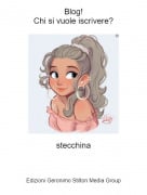 stecchina - Blog!Chi si vuole iscrivere?