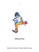 Stecchina - ...