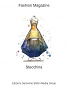 Stecchina - Fashion Magazine