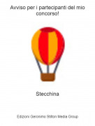 Stecchina - Avviso per i partecipanti del mio concorso!