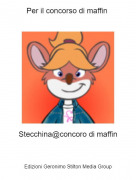 Stecchina@concoro di maffin - Per il concorso di maffin