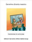 mariarosa la sciccosa - Geronimo diventa maestro