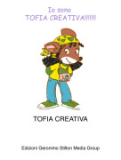 TOFIA CREATIVA - Io sono TOFIA CREATIVA!!!!!!!