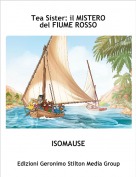 ISOMAUSE - Tea Sister: il MISTEROdel FIUME ROSSO