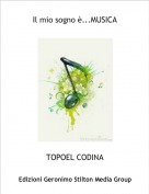 TOPOEL CODINA - Il mio sogno &egrave;...MUSICA