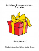Bennybenex - Avvisi per il mio concorso...E un altro