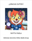 RATITA PAOLA - &iexcl;&iexcl;GRACIAS OJITOS!!