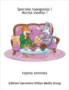 topina tennista - Speciale topogossip !Novit&agrave; inedite !