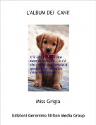 Miss Grigia - L'ALBUM DEI  CANI!