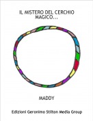 MADDY - IL MISTERO DEL CERCHIO MAGICO...