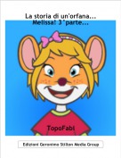 TopoFabi - La storia di un'orfana... Melissa! 3&deg;parte...